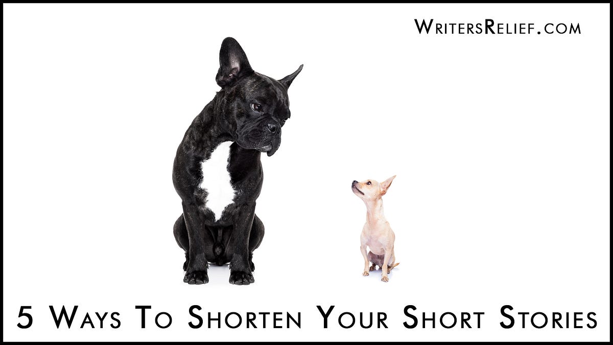 5-ways-to-shorten-your-short-stories-by-writer-s-relief-medium