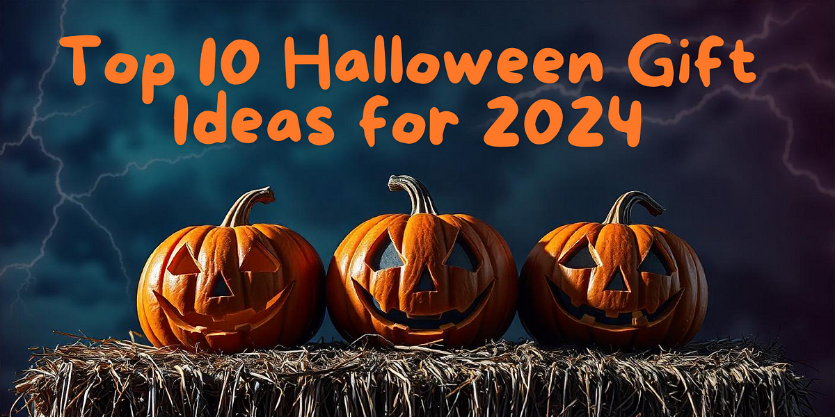 Top 10 Halloween Gift Ideas for 2024 Spooky Surprises for Everyone