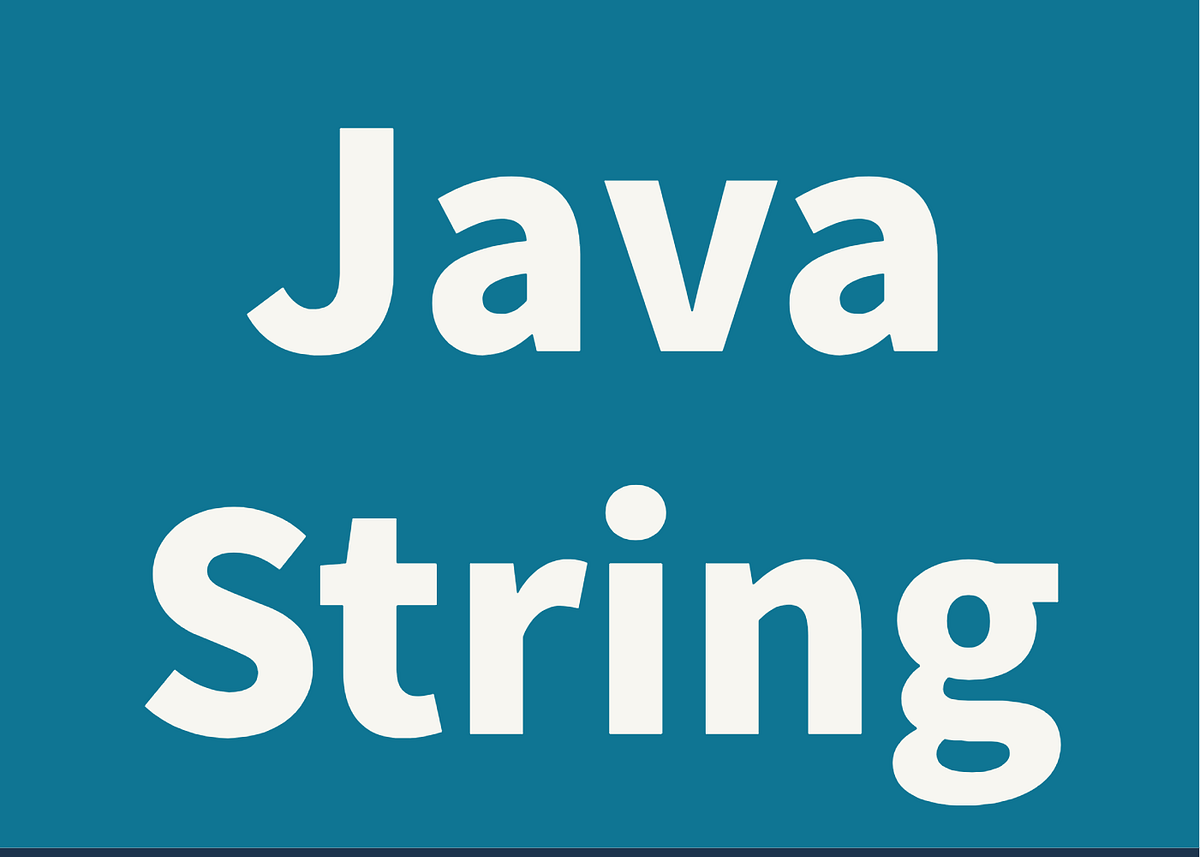 Java String. In this article, we’ll talk about one… | by Georgios ...