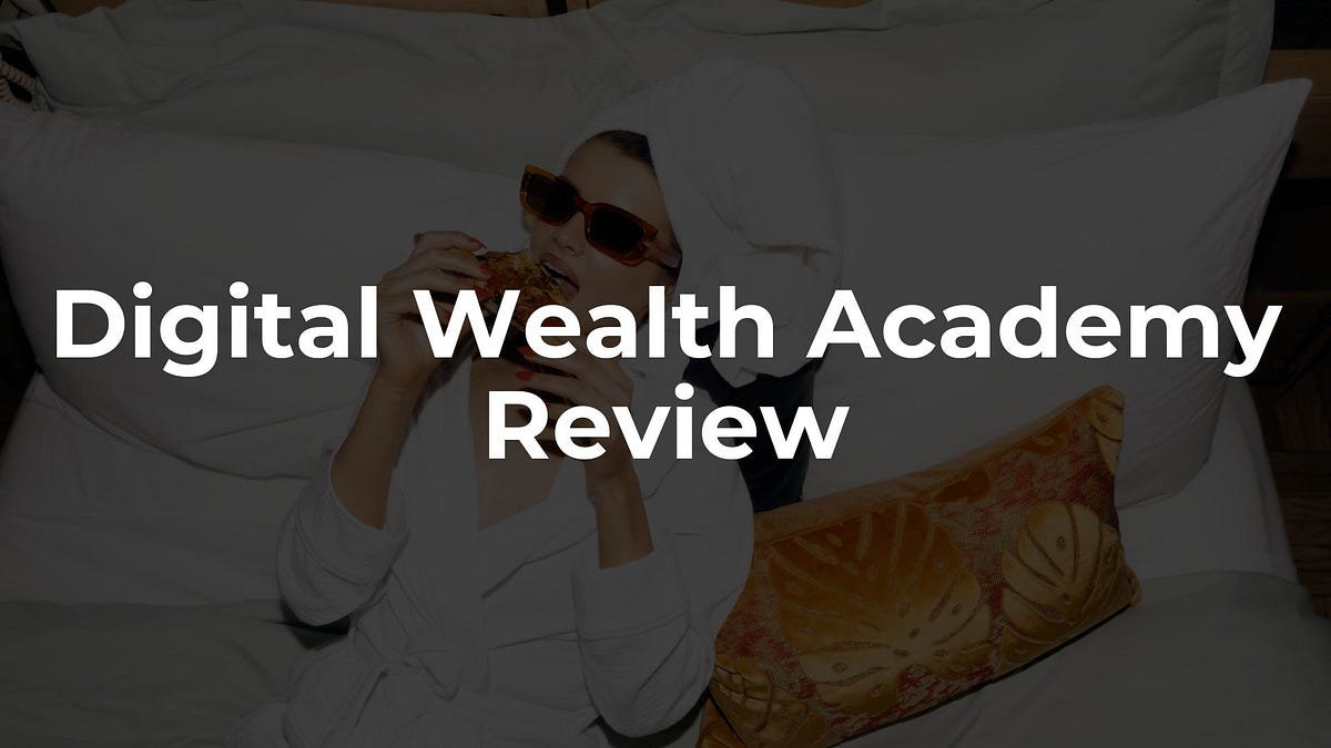 Digital Wealth Academy Review An Insider’s Perspective by Emily Carter Sep, 2024 Medium