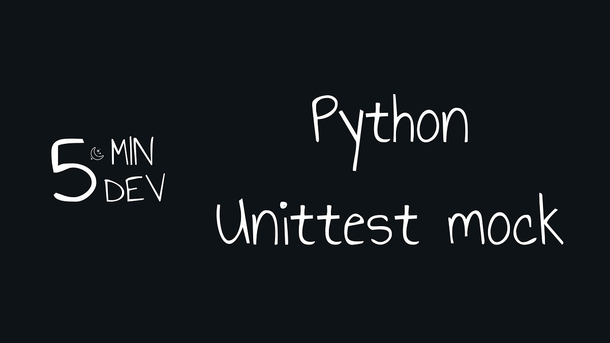 Python unit tests: a good trick about mocking | by Ben-Hur Santos Ott ...