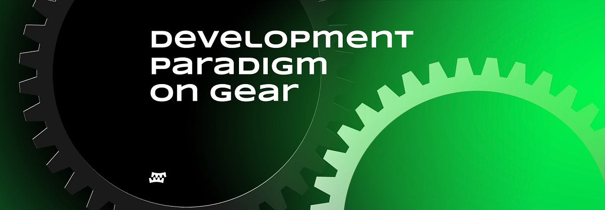 Development Paradigm on Gear