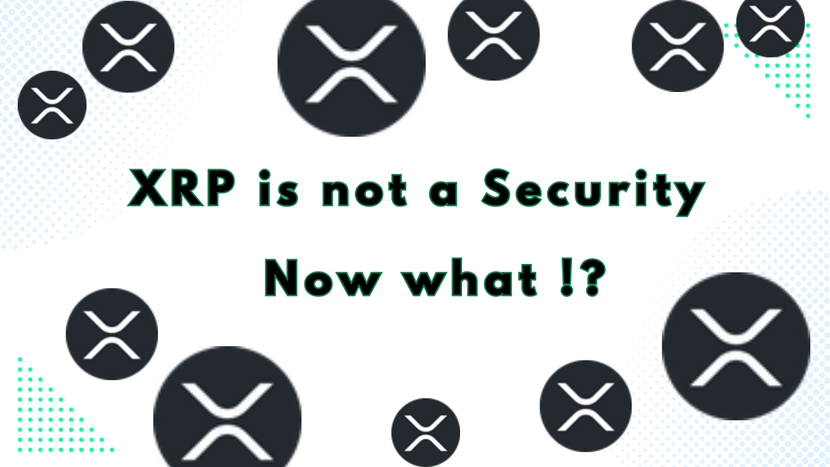 XRP is not a Security! Now what!? by RSBarrosPhD ⚡️Crypto
