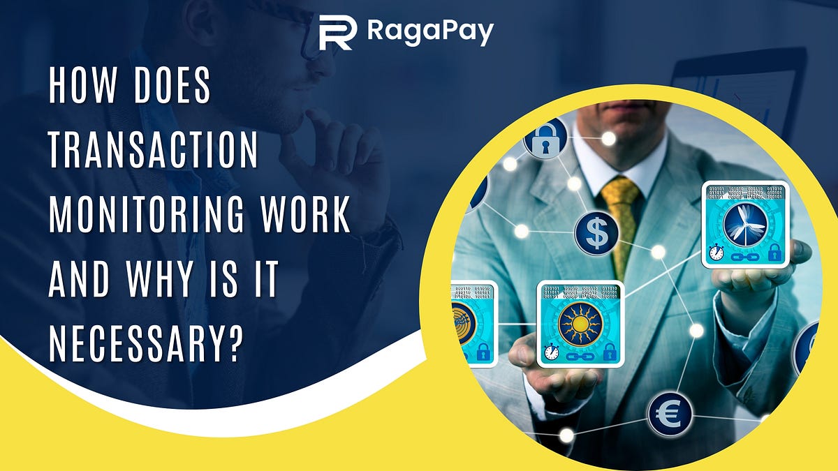 How does transaction monitoring work and why is it necessary? by