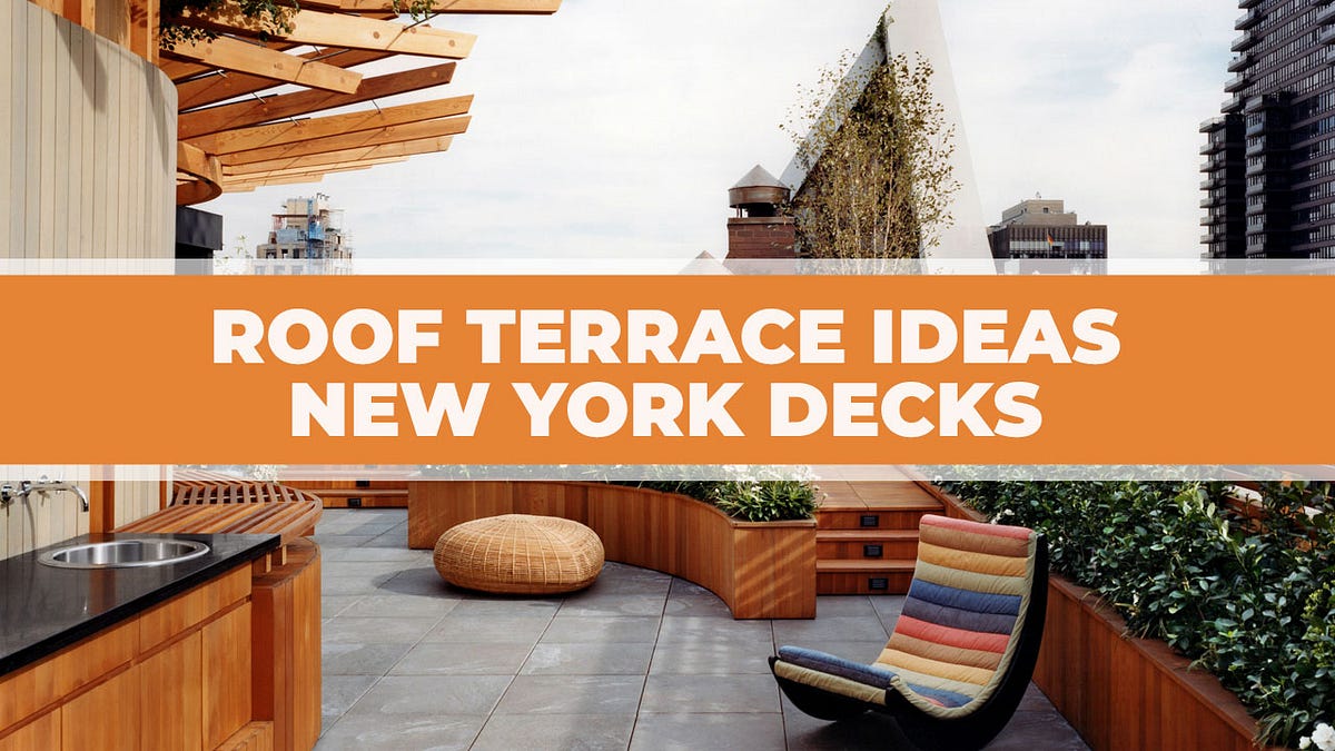 Roof Terrace Design Ideas for Inspiring Outdoor Spaces | by New York ...