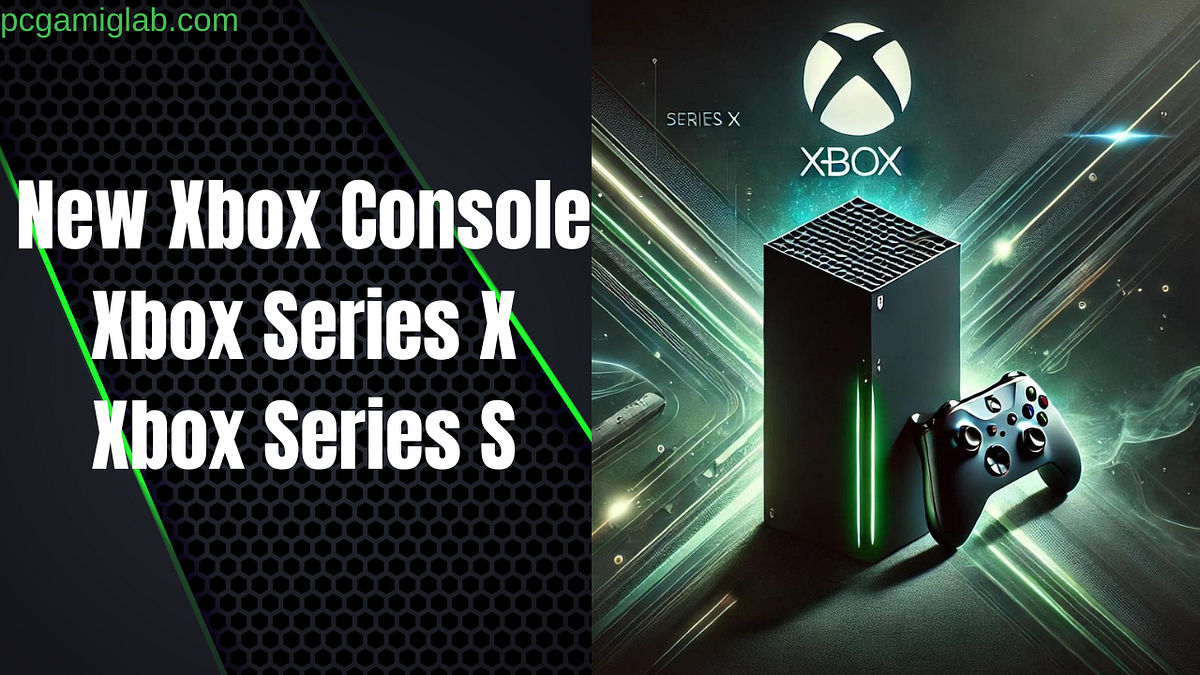 New Xbox Console Xbox Series X and Series S Release Date and What to