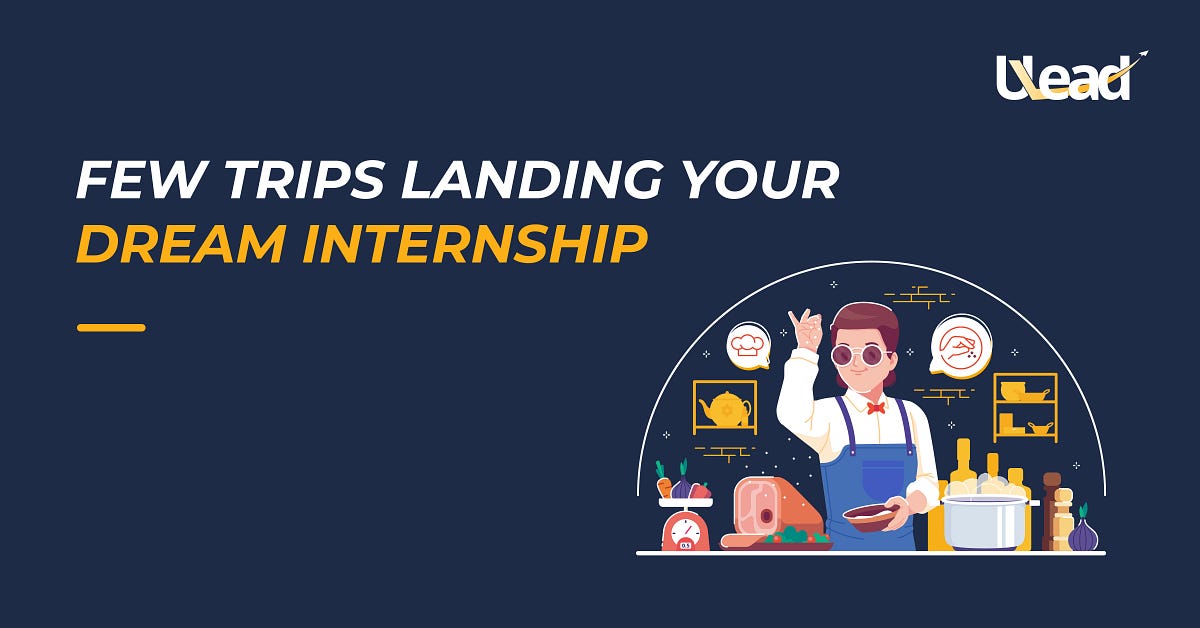Few trips Landing your dream internship by Suhaib K Medium