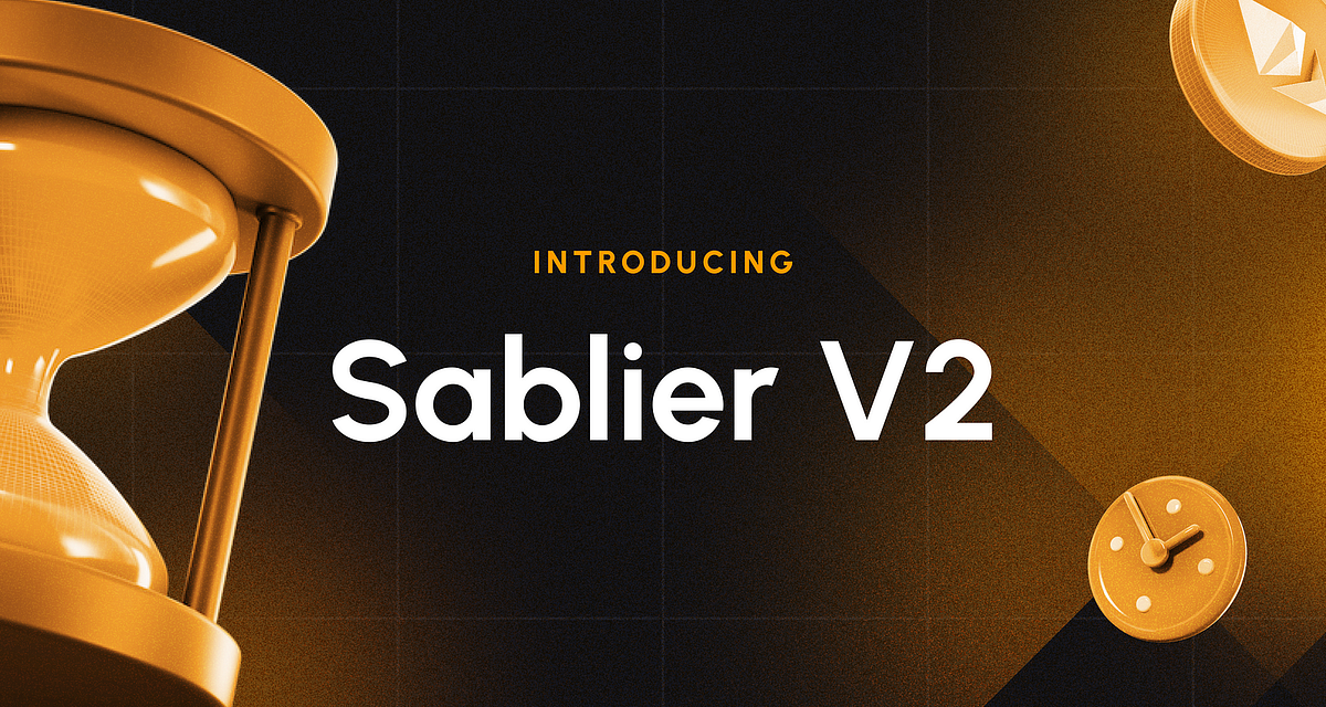 Introducing Sablier V2. The next-generation token streaming… | by Paul