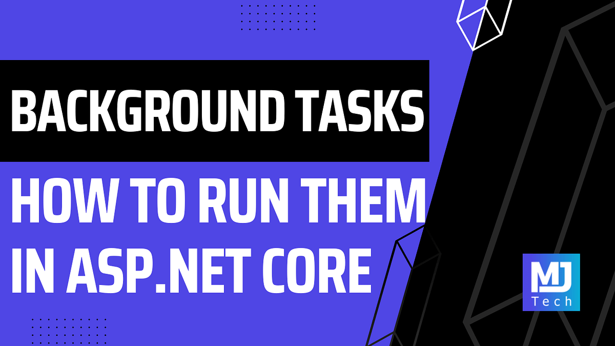 Running Background Tasks In ASP.NET Core | by Milan Jovanović | Medium