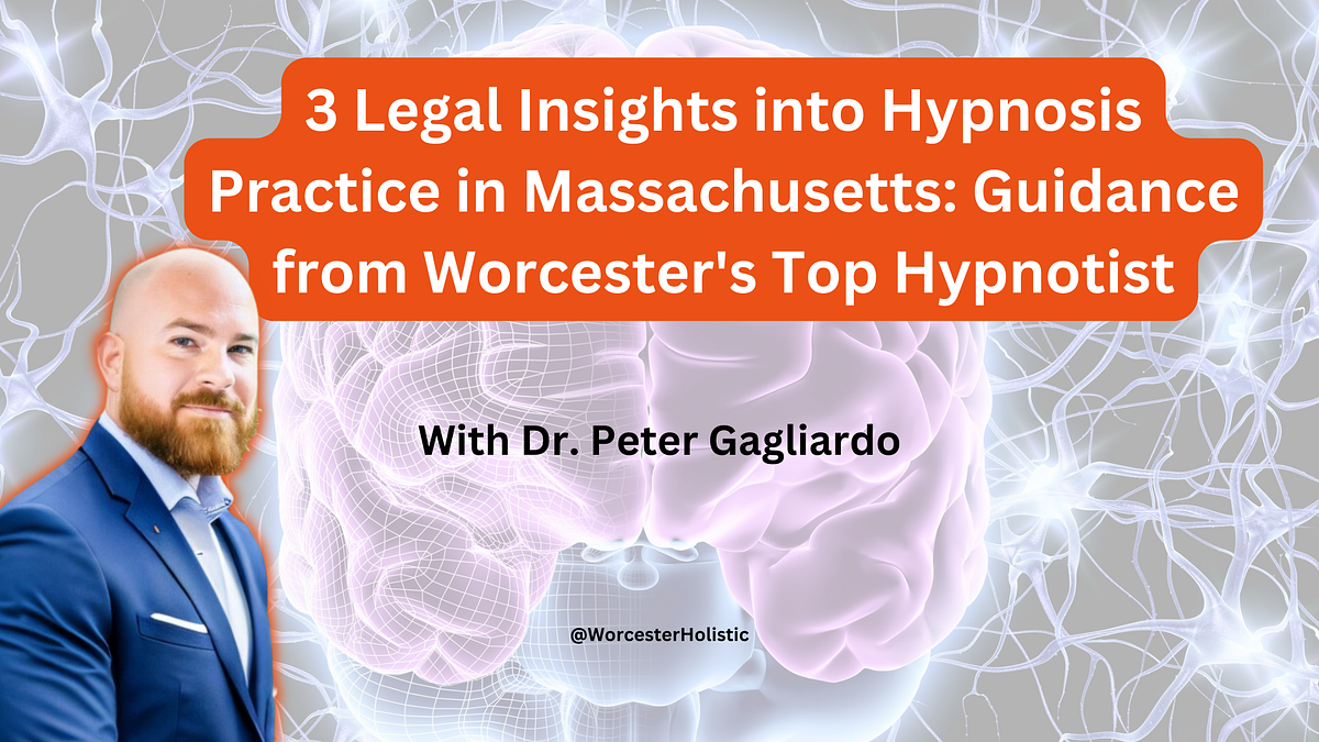 3 Legal Insights into Hypnosis Practice in Massachusetts Guidance from