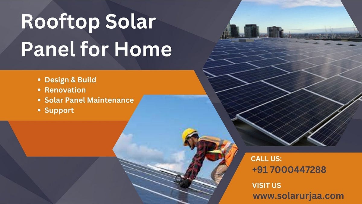 Install Rooftop Solar Panels for Your Home Solarurjaa Medium
