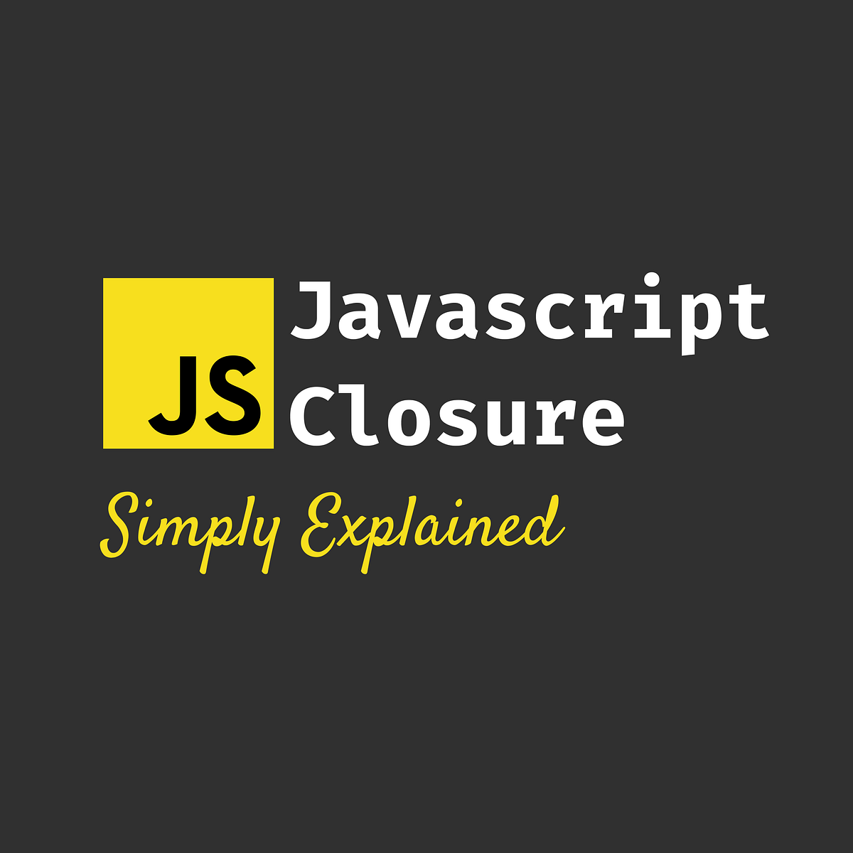 Javascript Closure: Simply Explained | by Le Van Tuan Long | Tech Front ...