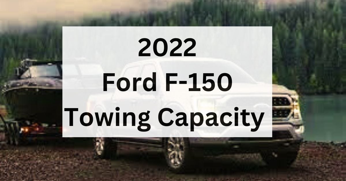 2022 Ford F150 Towing Capacity with complete charts by The Car Towing