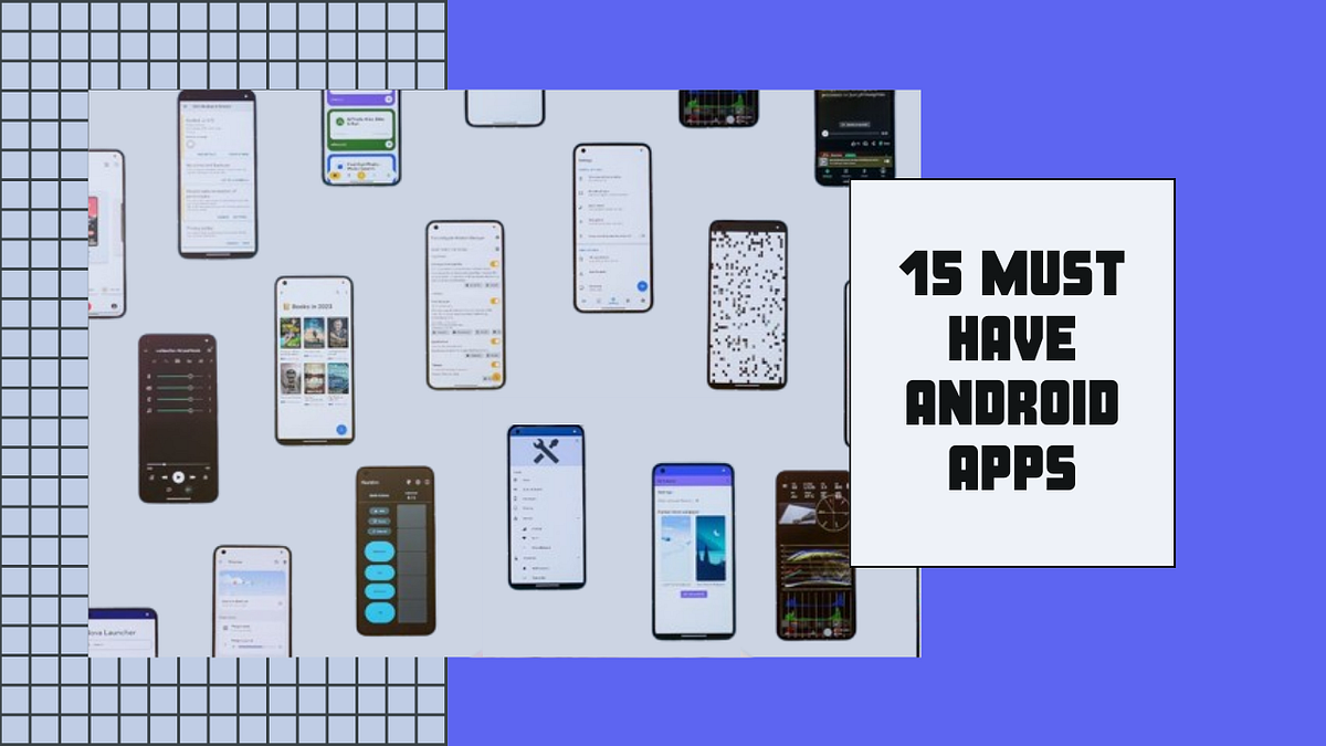 15 Must Have Android Apps In Your Phone. Check these Very Helpful apps