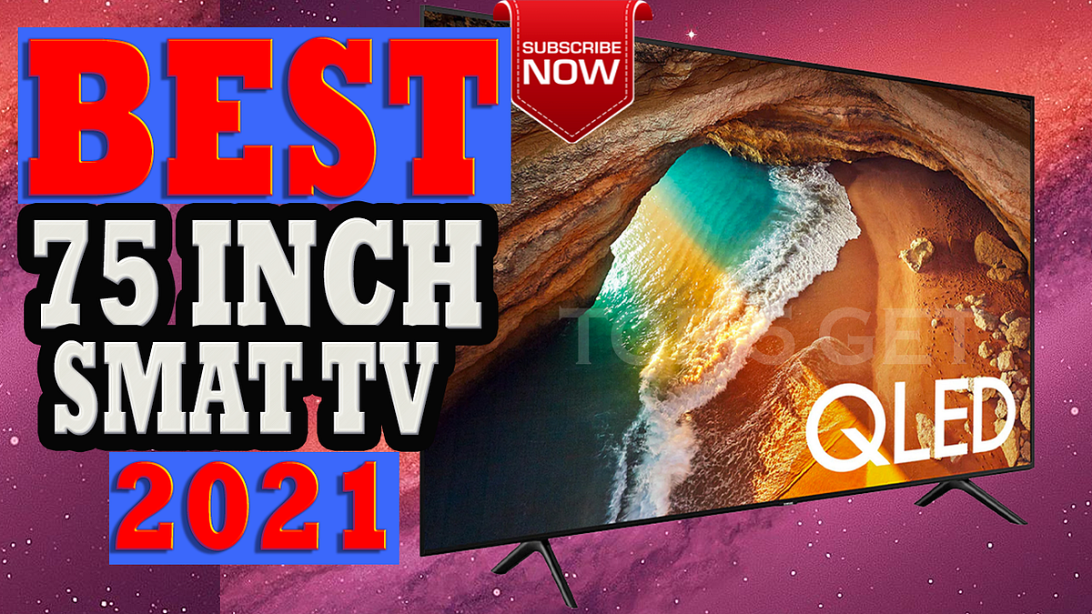 Top 5 BEST 75 Inch TVs of 2021. There are a lot of great 75inch TVs on… by Top 5 Gets Medium