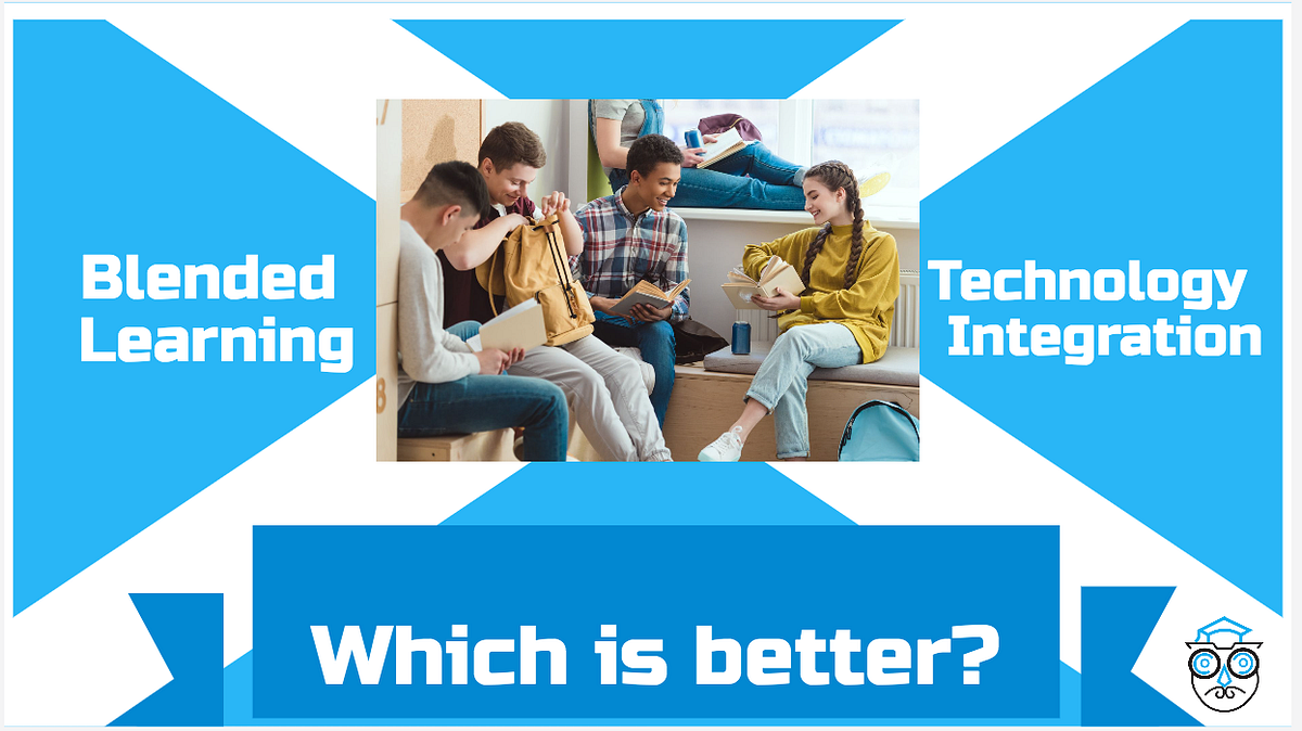 Blended Learning Vs. Technology Integration | by SchooPed | Medium