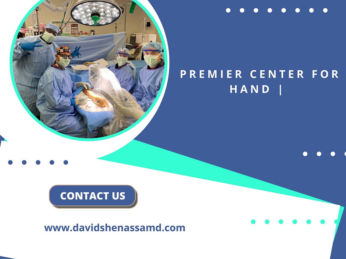 Your Premier Center For Hand Treatment Dr. David Shenassa, MD Dr
