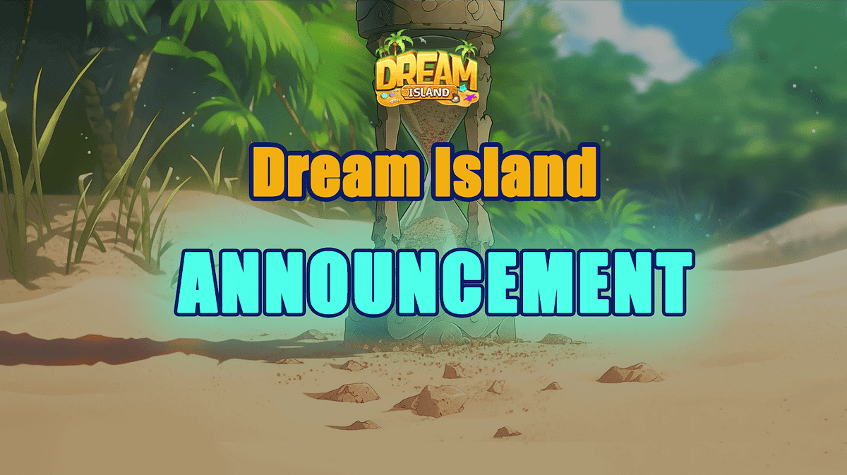 The Latest Announcement from Dream Island by HonorWorld Medium