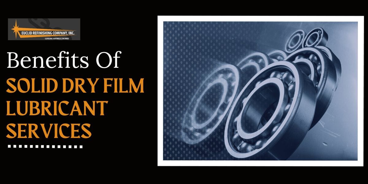 Benefits Of Solid Dry Film Lubricant Services by Euclid Refinishing