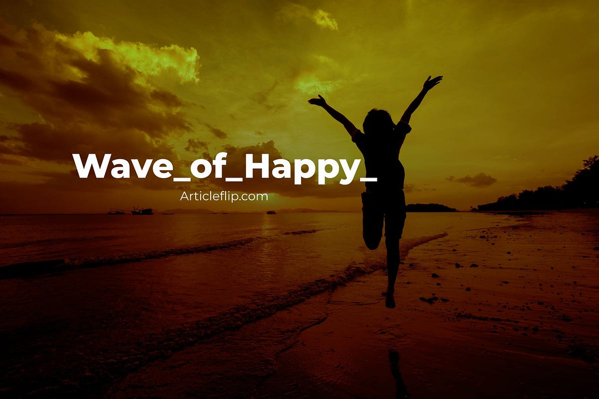 Wave_of_Happy_: Riding the Positive Tide
