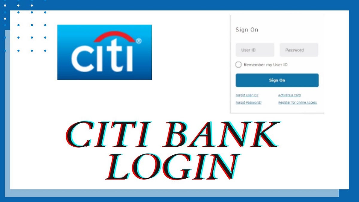 Can’t login to Citibank account? Try these tips by technicalsolver