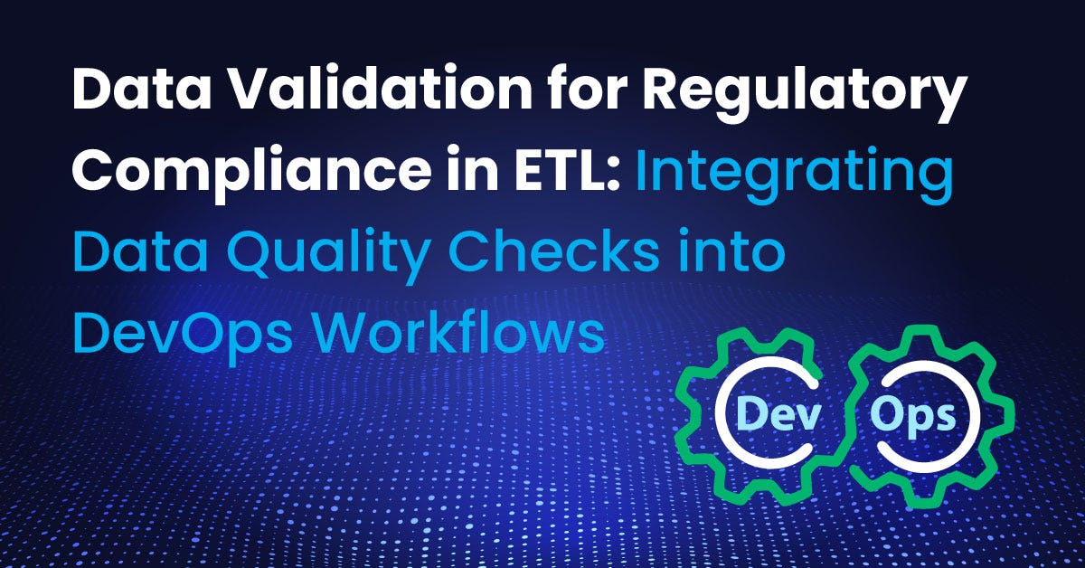 Data Validation for Regulatory Compliance in ETL