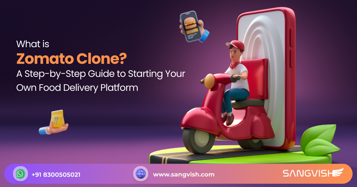 What is Zomato Clone? A Step-by-Step Guide to Starting Your Own Food Delivery Platform