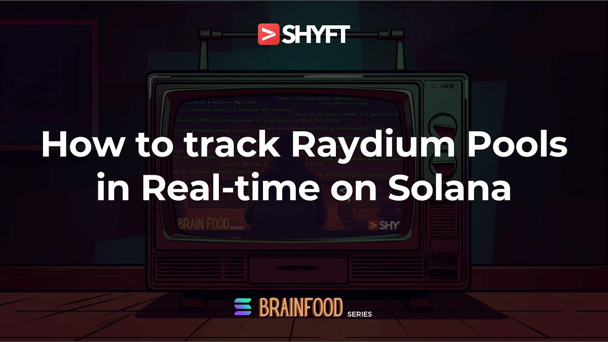 How to Track new pools on Raydium in real-time | by Khac Vy | Shyft.to