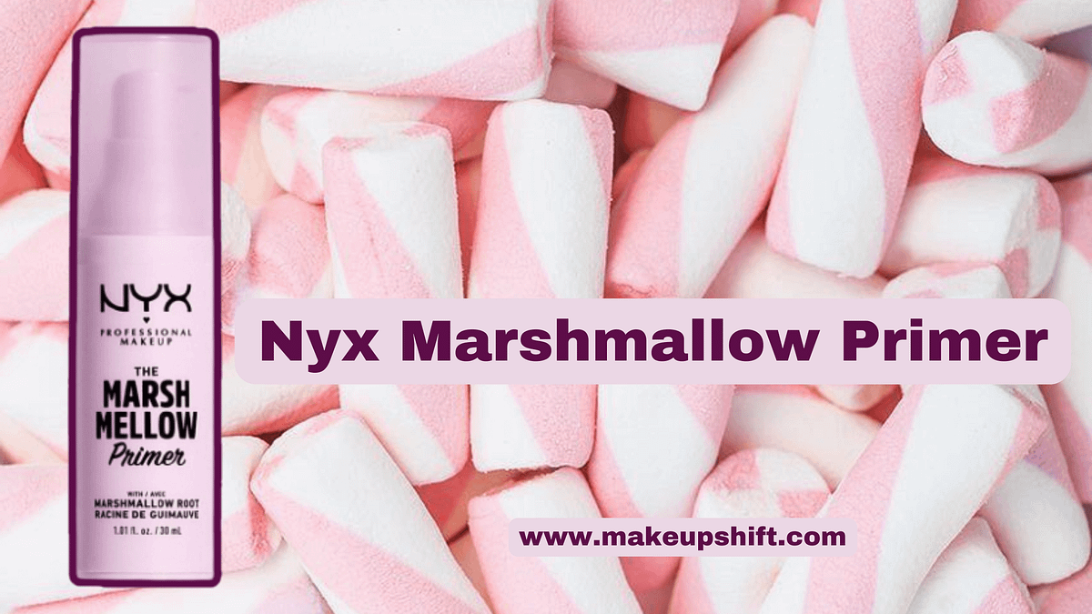 The Best Seller NYX Marshmallow Primer Review of 2023 MakeupShift