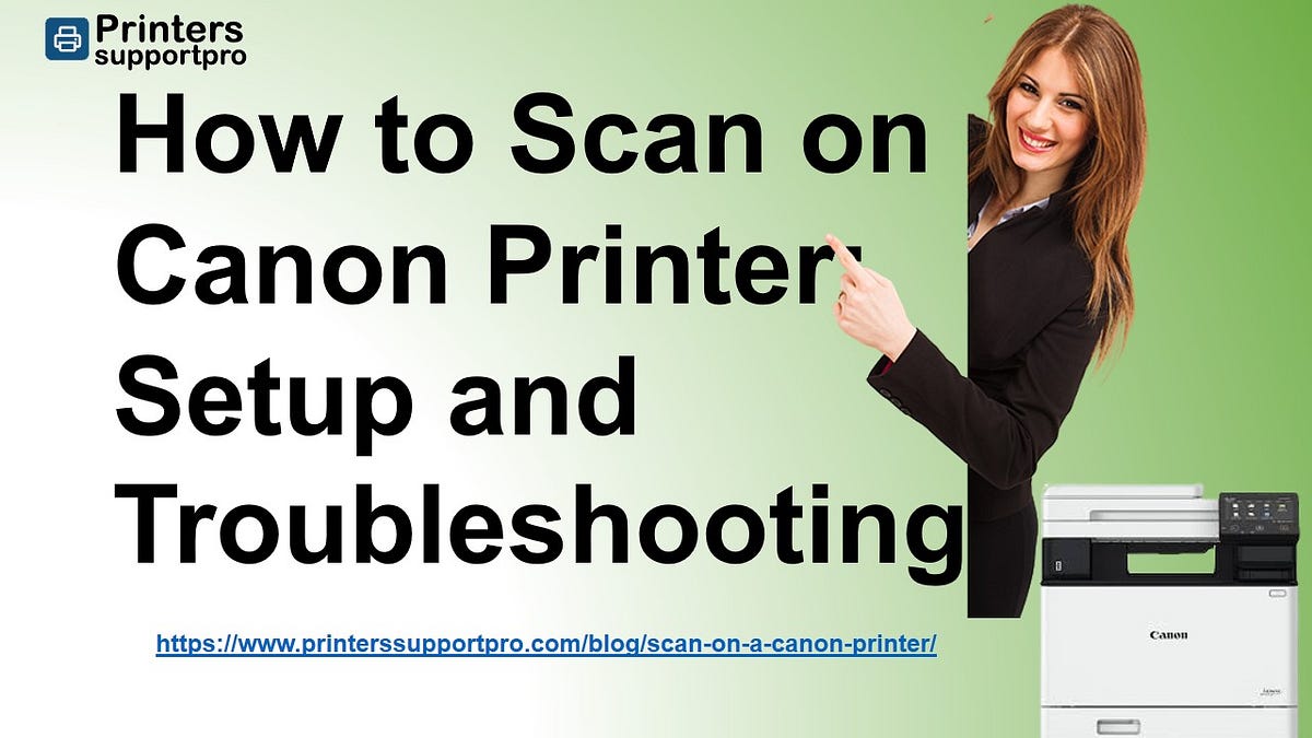 How to Scan on Canon Printer Setup and Troubleshooting Jackyjacky