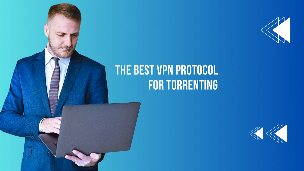 The Best VPN Protocol For Torrenting By Jon Snow Mar 2024 Medium The best vpn protocol for torrenting by jon snow mar 2024 medium