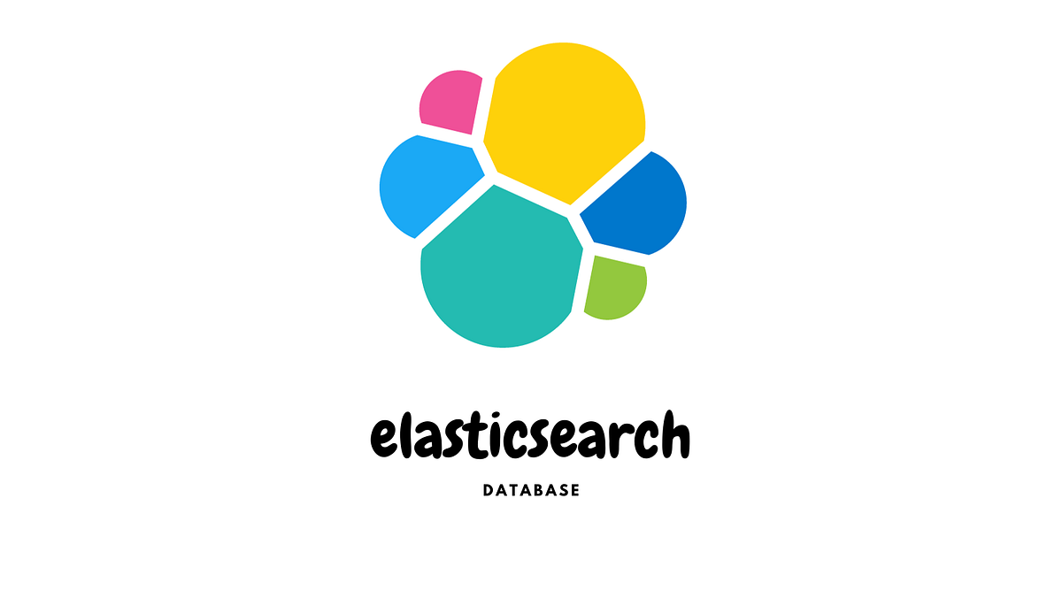 Everything You Need to Know About Elasticsearch Database — Part 1 by