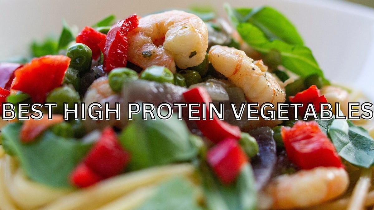10 OF THE BEST HIGH PROTEIN VEGETABLES Emad ul Haq Medium