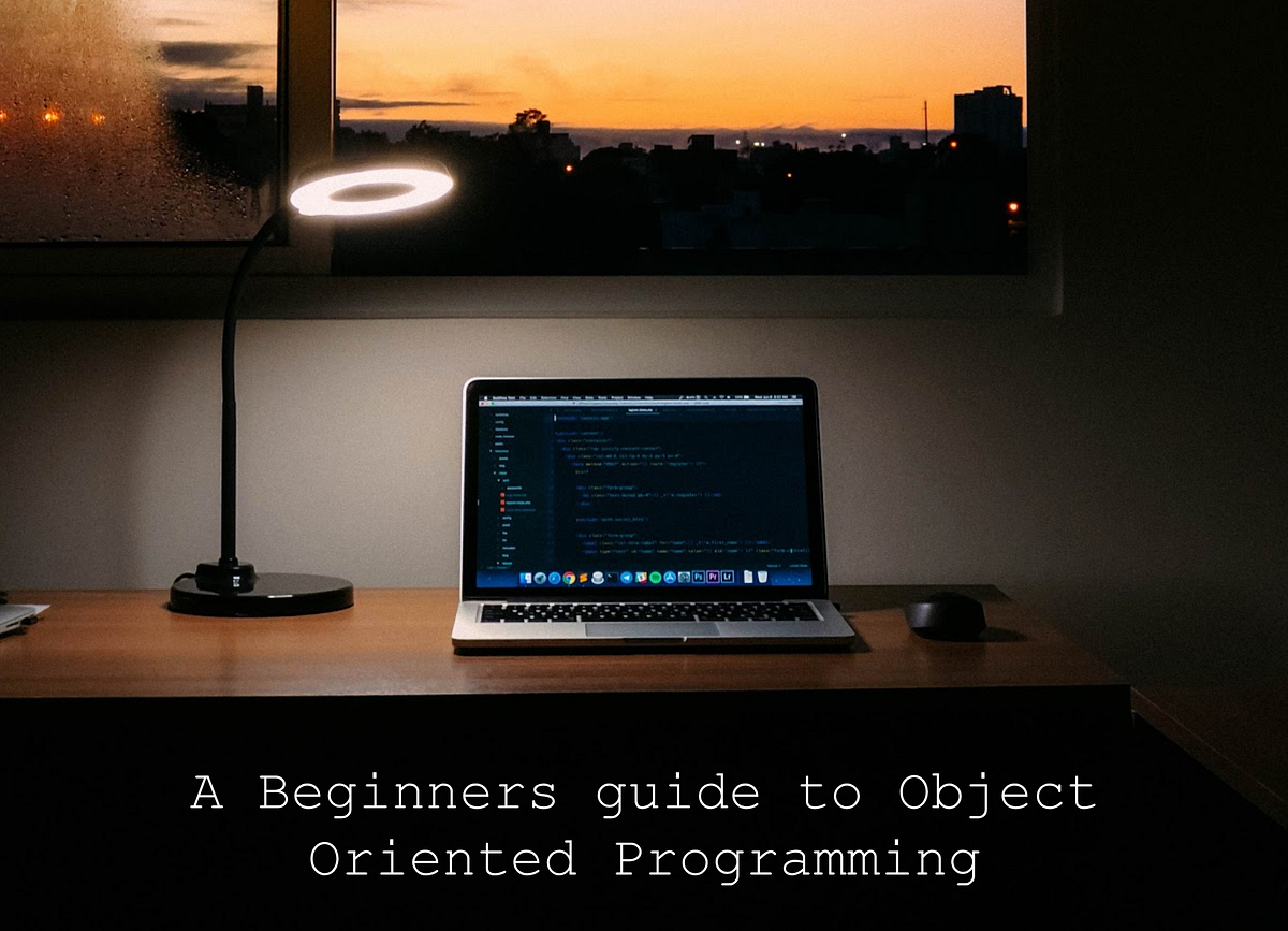 A Beginners Guide to Object Oriented Programming (OOP) | by Christopher ...