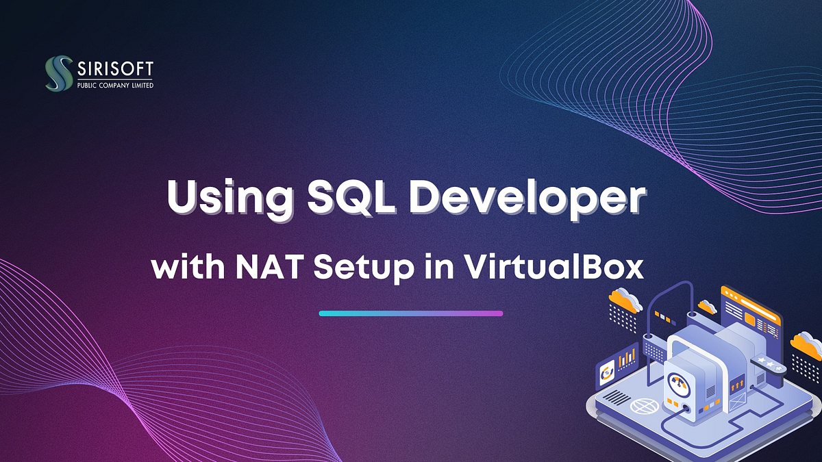 ใช้ DB ผ่าน SQL Developer Client ได้ไม่ยากกับ NAT Setup บน VirtualBox👈 ...