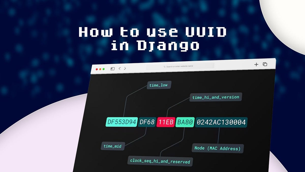 How to use UUID in Django. What is UUID and How we can use it in… | by ...