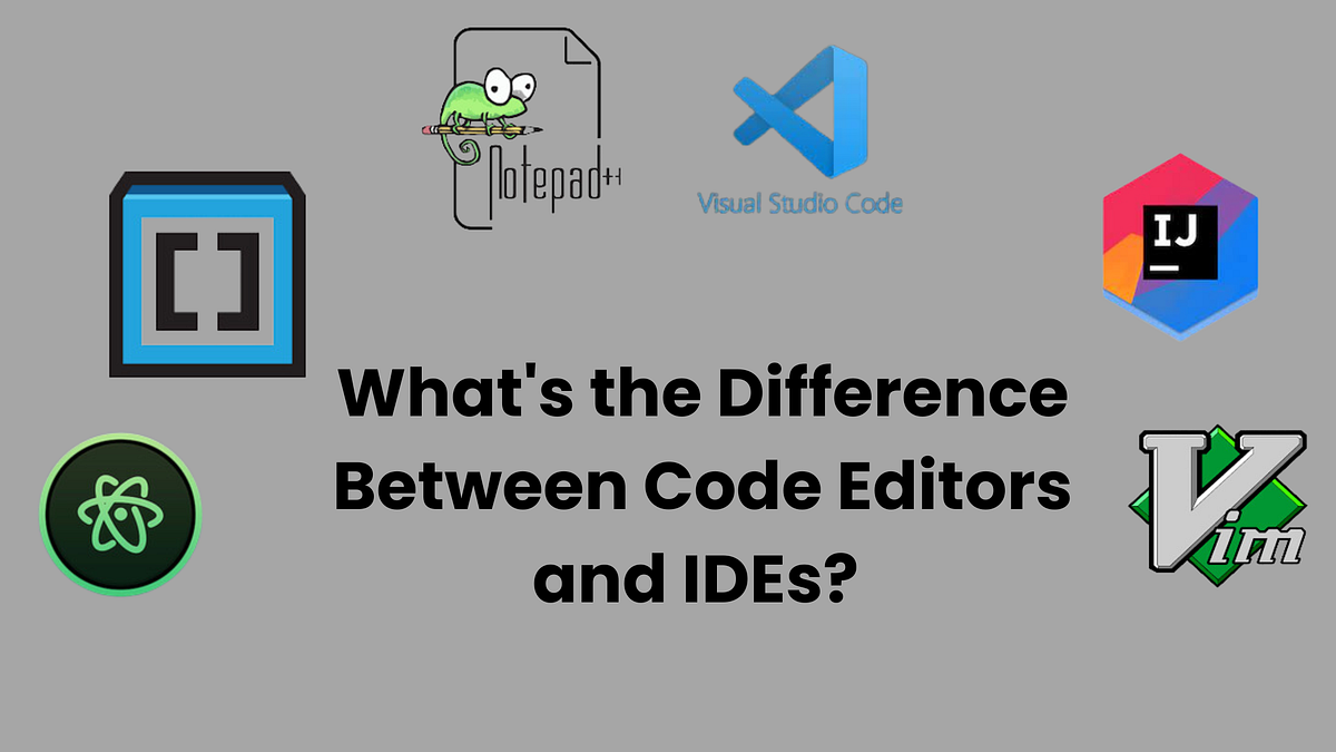 What’s the Difference Between Code Editors and IDEs? Explained with ...
