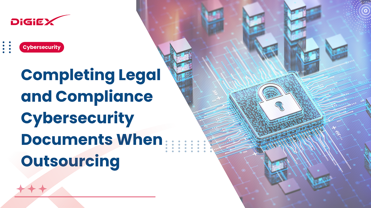 Completing Legal and Compliance Cybersecurity Documents When ...