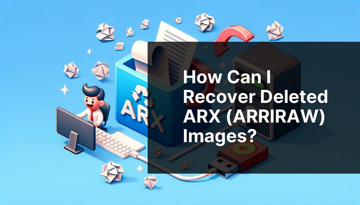 How can I recover deleted ARX (ARRIRAW) images? | by Best Software (Mac ...