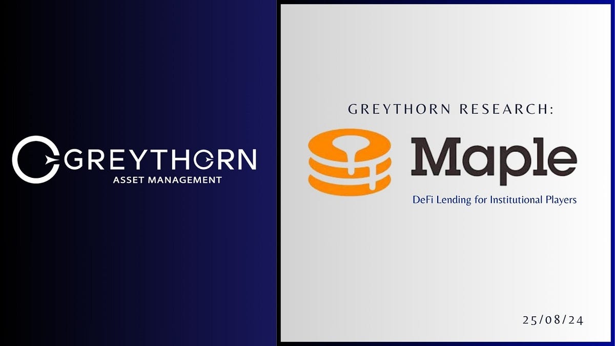 Maple Finance: Transforming DeFi Lending for Institutional Players | by  Greythorn Asset Management | Medium