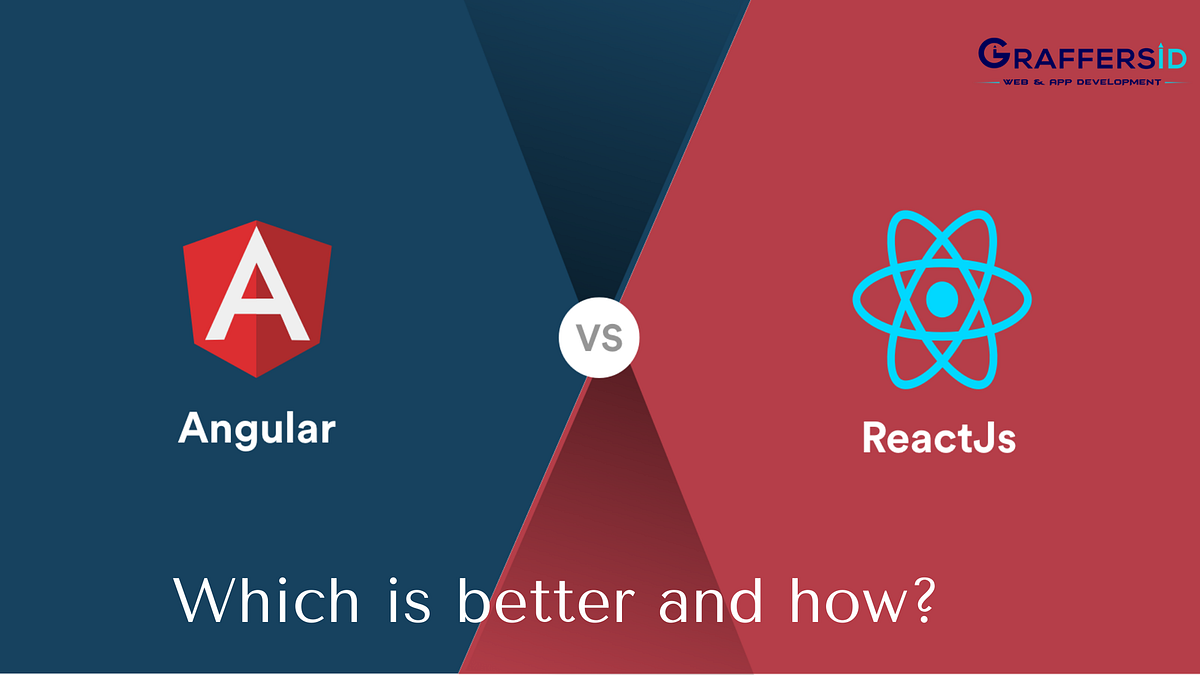 Angular vs React: Which Is Better and How? | by Sidharth Jain | The ...