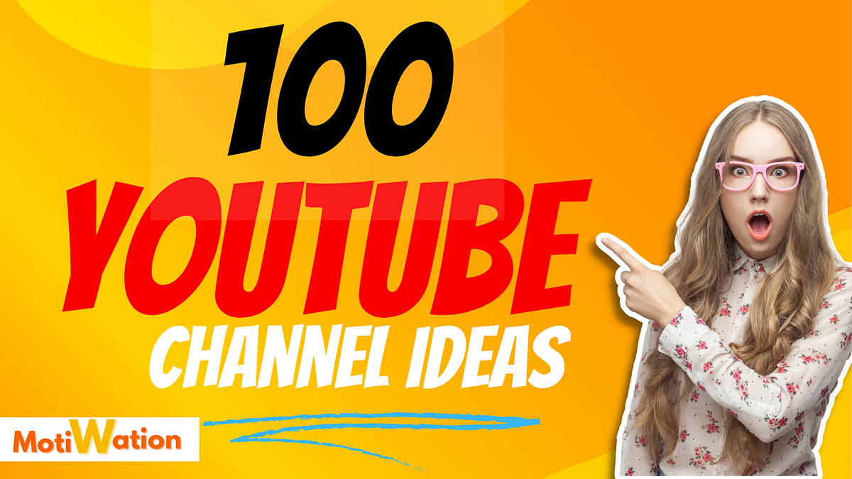 100  Channel Ideas for You, by Motiwation Publication,   Community