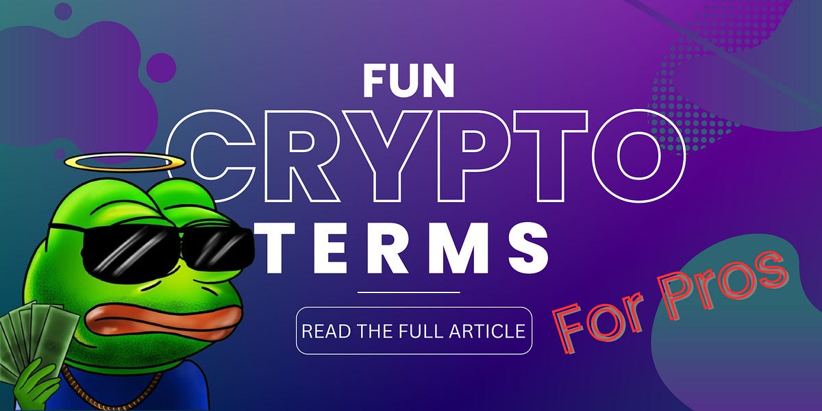 Fun Crypto Terms For Pros. Ra-Fun Crypto Terms for Pros Article | by Ra ...