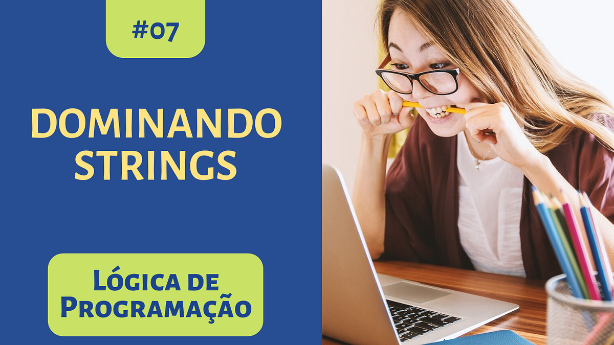 Dominando Strings em Python. Vamos aprender várias funções que podem ...
