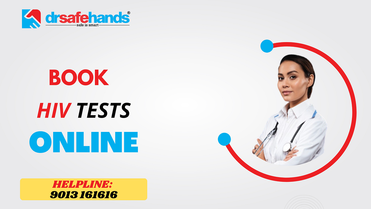 A Comprehensive Guide to HIV Tests and HIV Testing by anurag mishra Medium