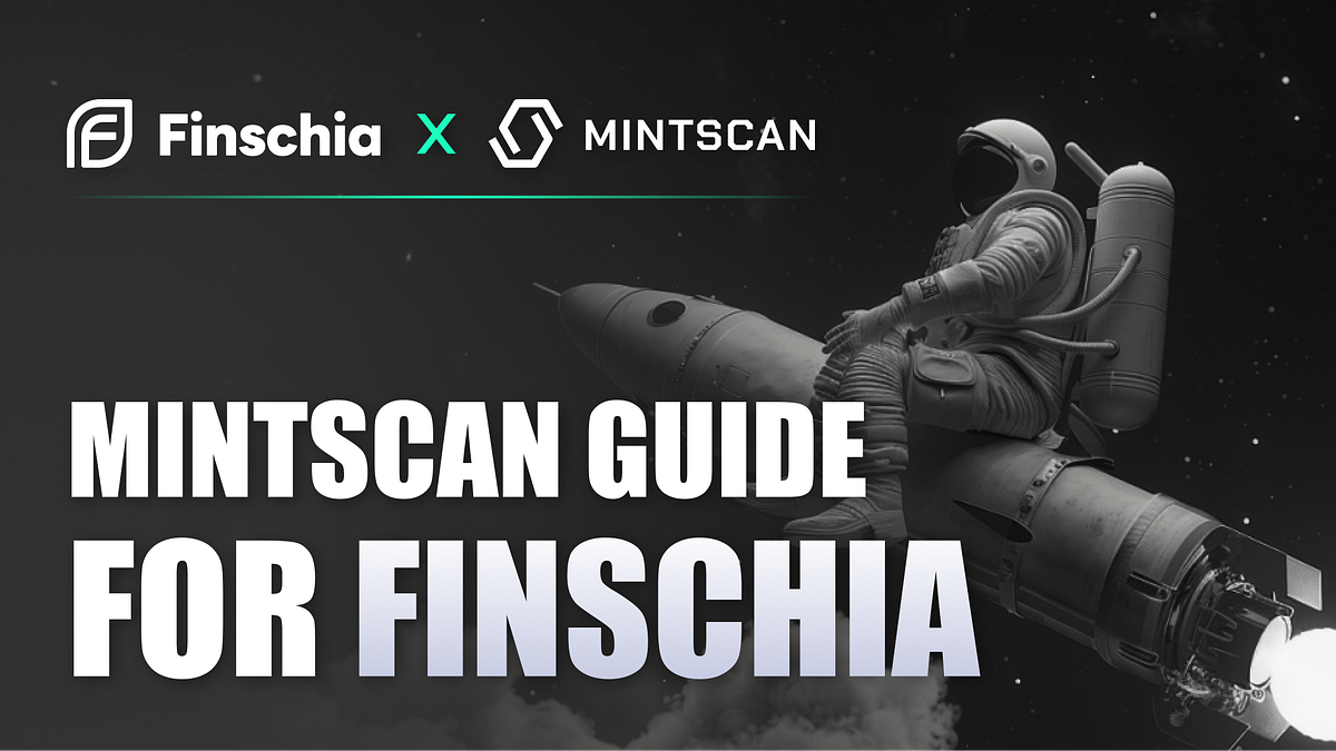 The Mintscan Guide for Finschia Users — How to Stake FNSA and Search