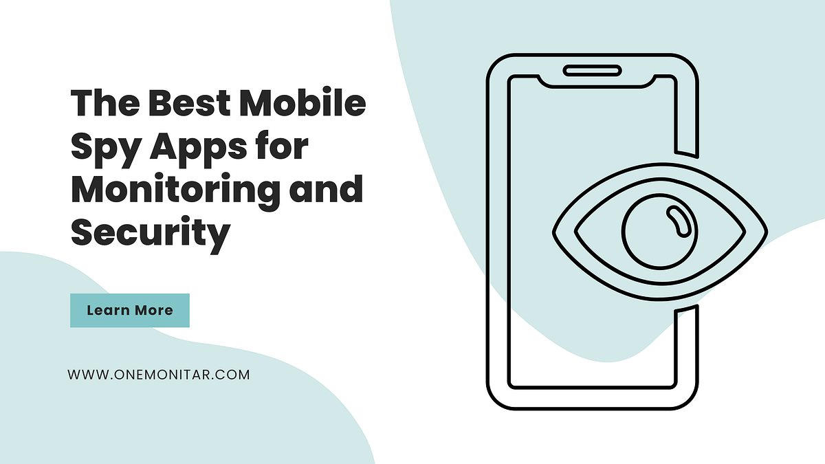 The Best Mobile Spy Apps for Monitoring and Security by Android Spy