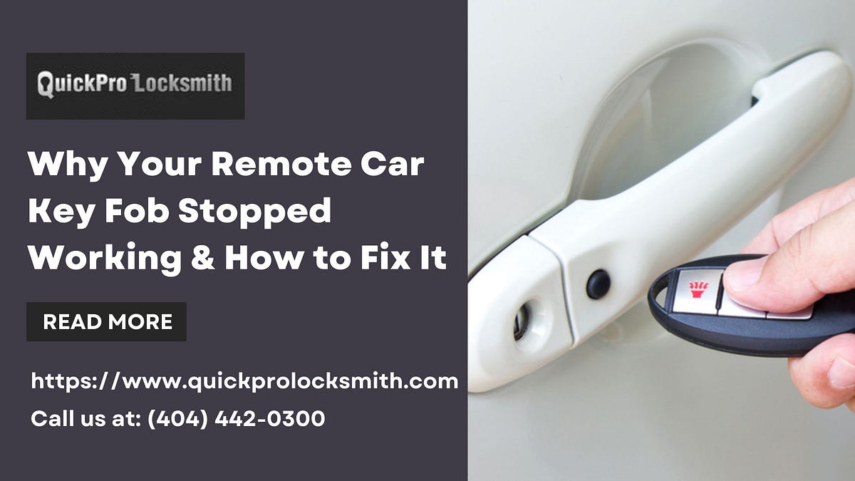 Why Your Remote Car Key Fob Stopped Working and How to Fix It? by