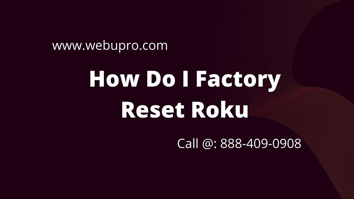 How Do I Factory Reset Roku. If you have a