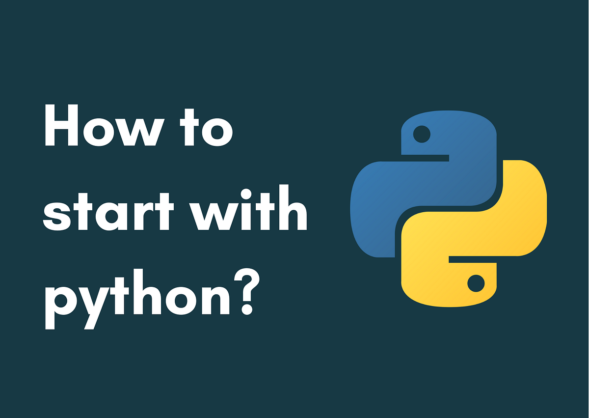 How to start with python?. Sure, I’d be happy to provide you with… | by ...